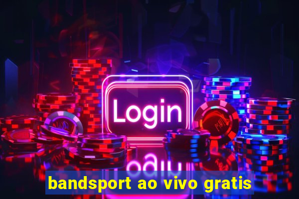 bandsport ao vivo gratis